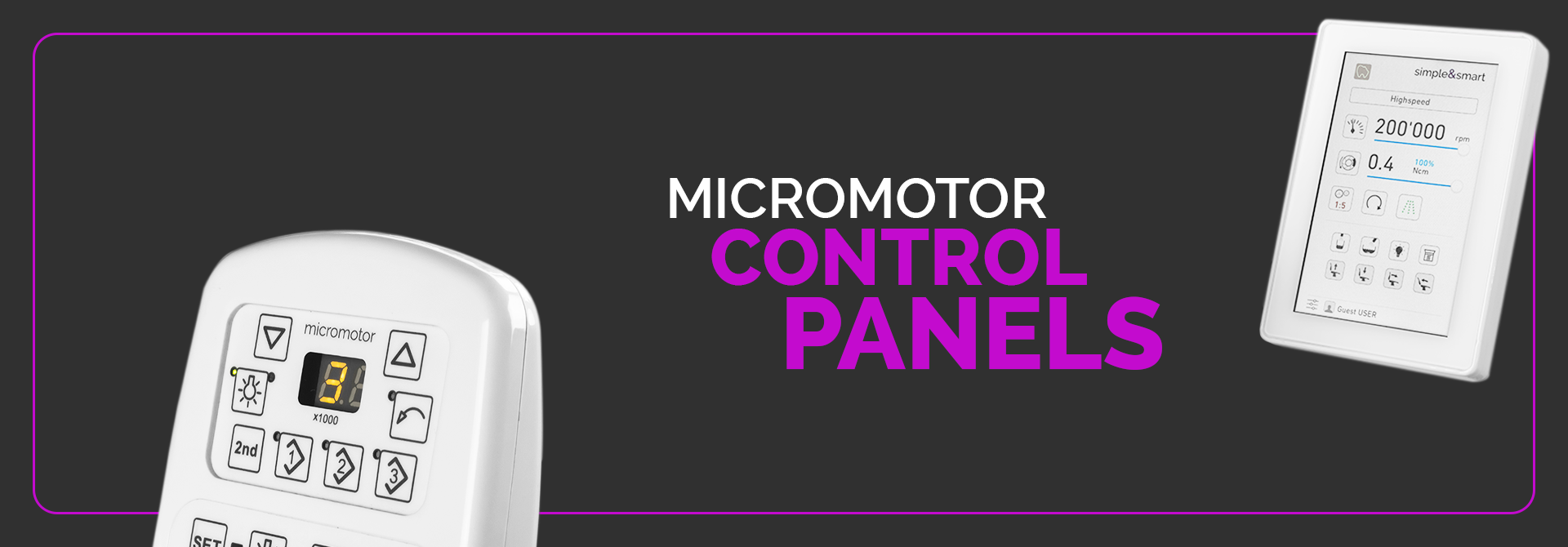 Microphaser Control Panel CONTROL PANEL FOR DENTAL MICROMOTORS | Simple&Smart